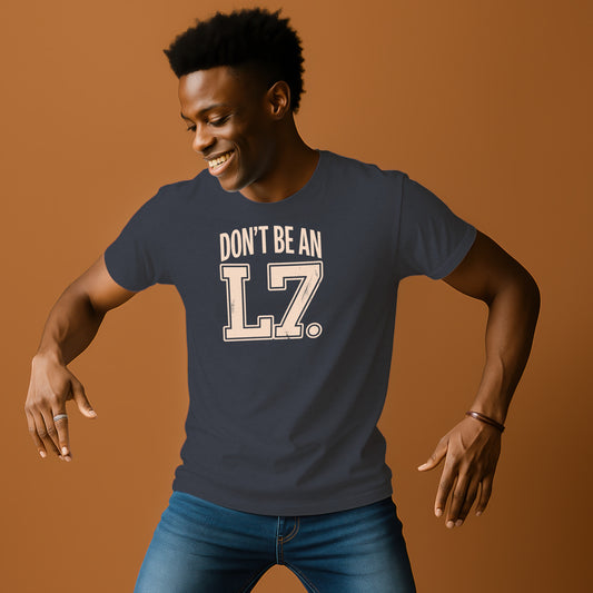 Don't Be An L7 Graphic T-shirt
