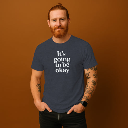 It's Going To Be Okay T-shirt motivational design