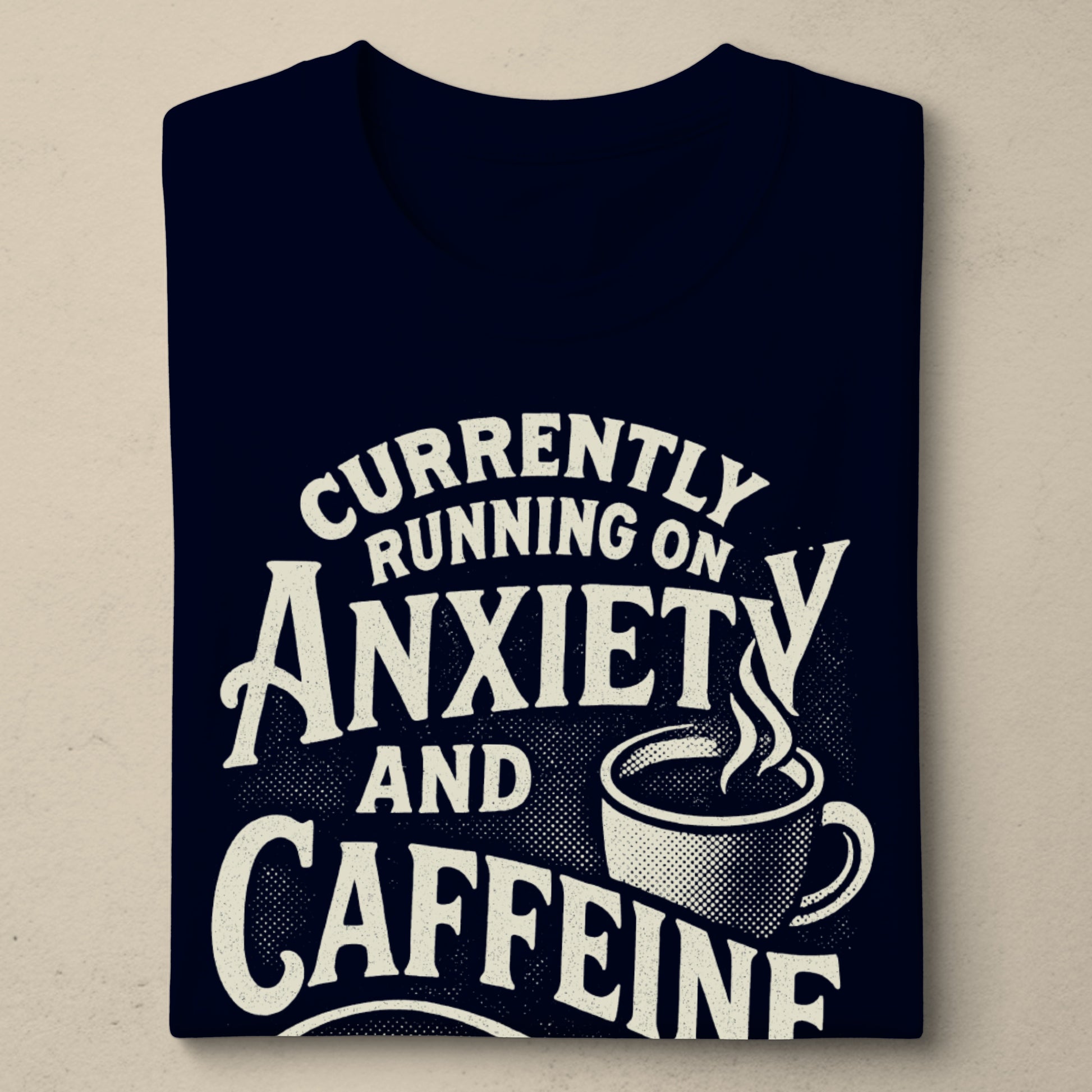 Currently Running On Anxiety And Caffeine Shirt
