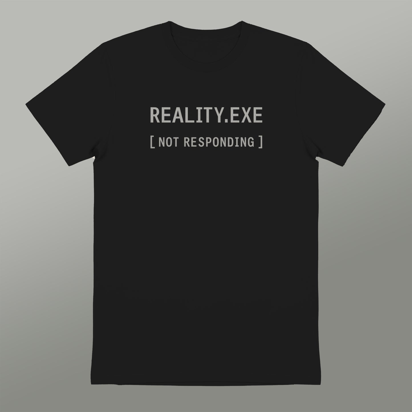 Reality EXE Not Responding T-shirt