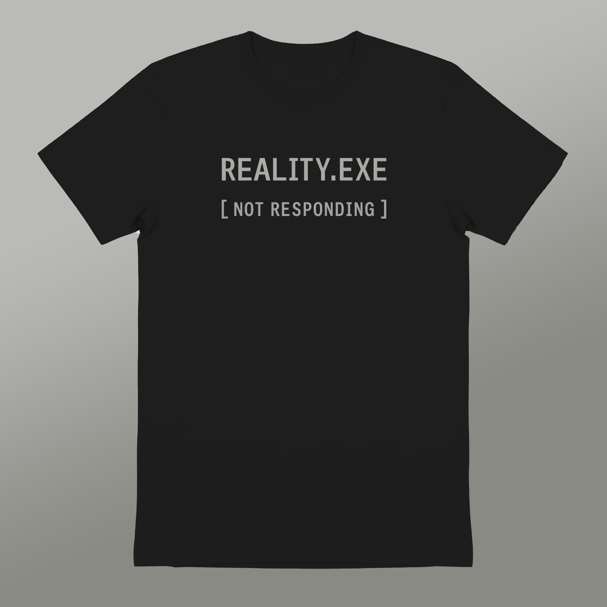 Reality EXE Not Responding T-shirt