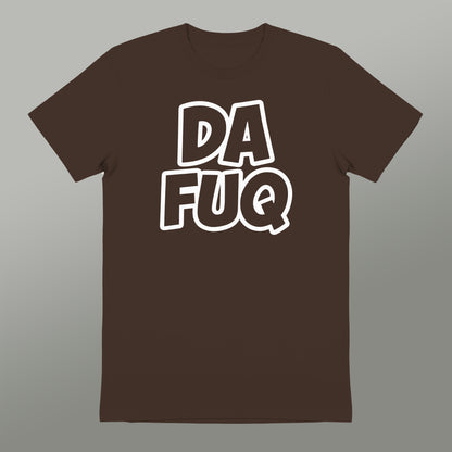 Humorous Graphic Tee with Bold DA FUQ Design