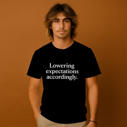 Lowering Expectations Accordingly Statement Shirt