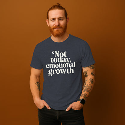 Not Today Emotional Growth Graphic T-shirt
