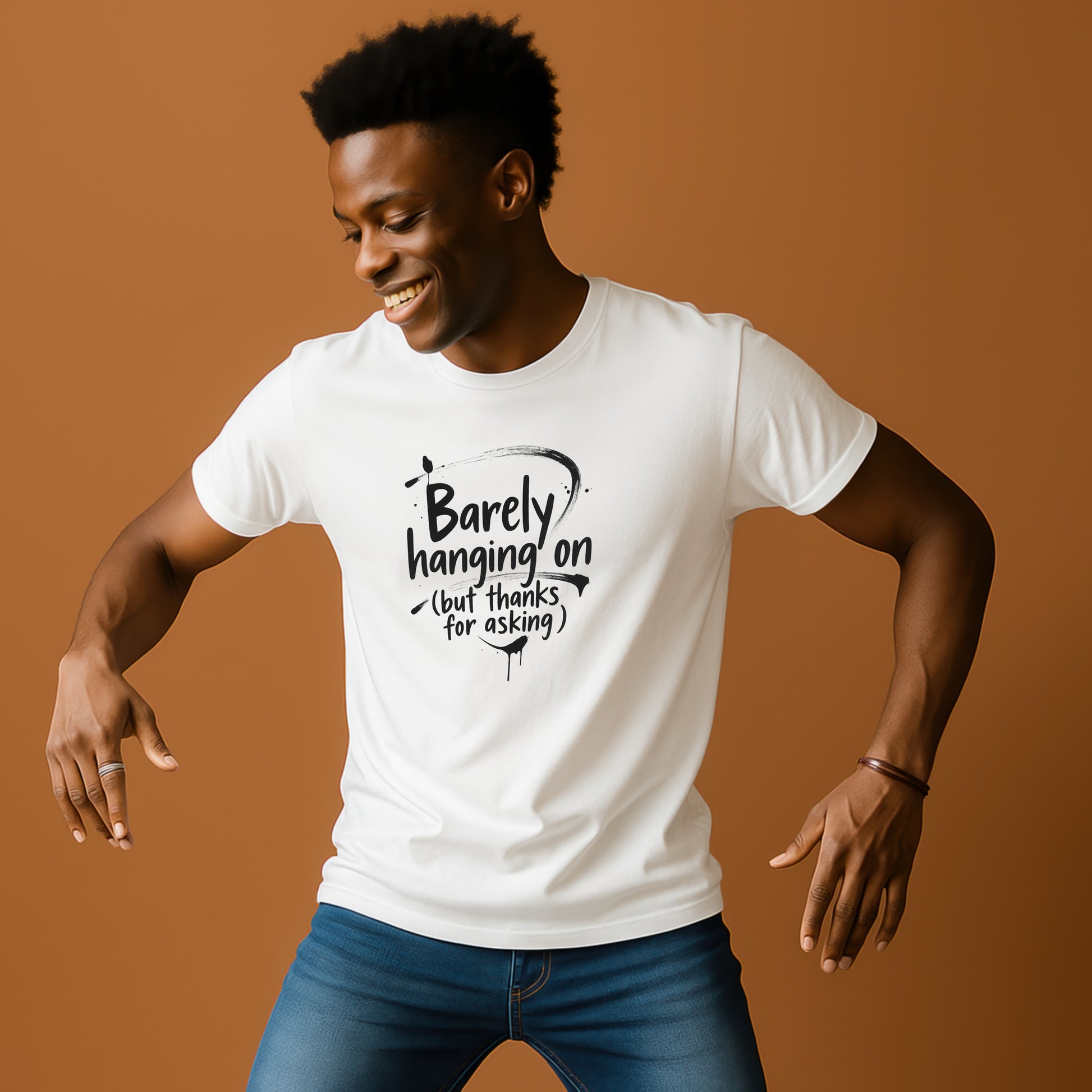 Barely Hanging On but Thanks for Asking t-shirt