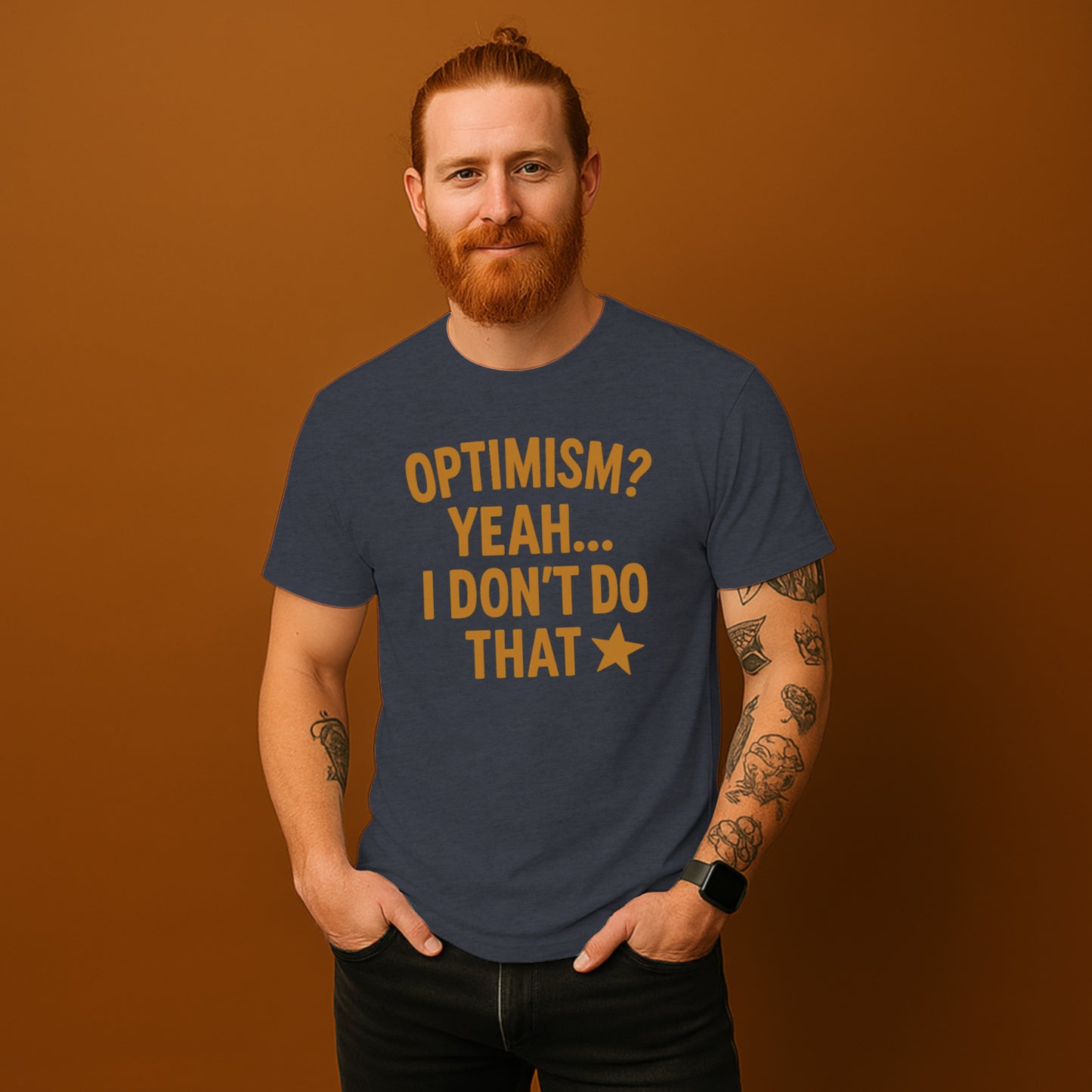 Optimism Yeah I Don't Do That Funny Graphic T-shirt