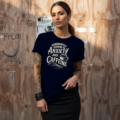 Currently Running on Anxiety and Caffeine product