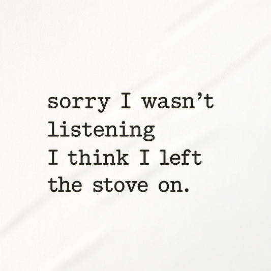 sorry I wasn't listening I think I left the stove on product