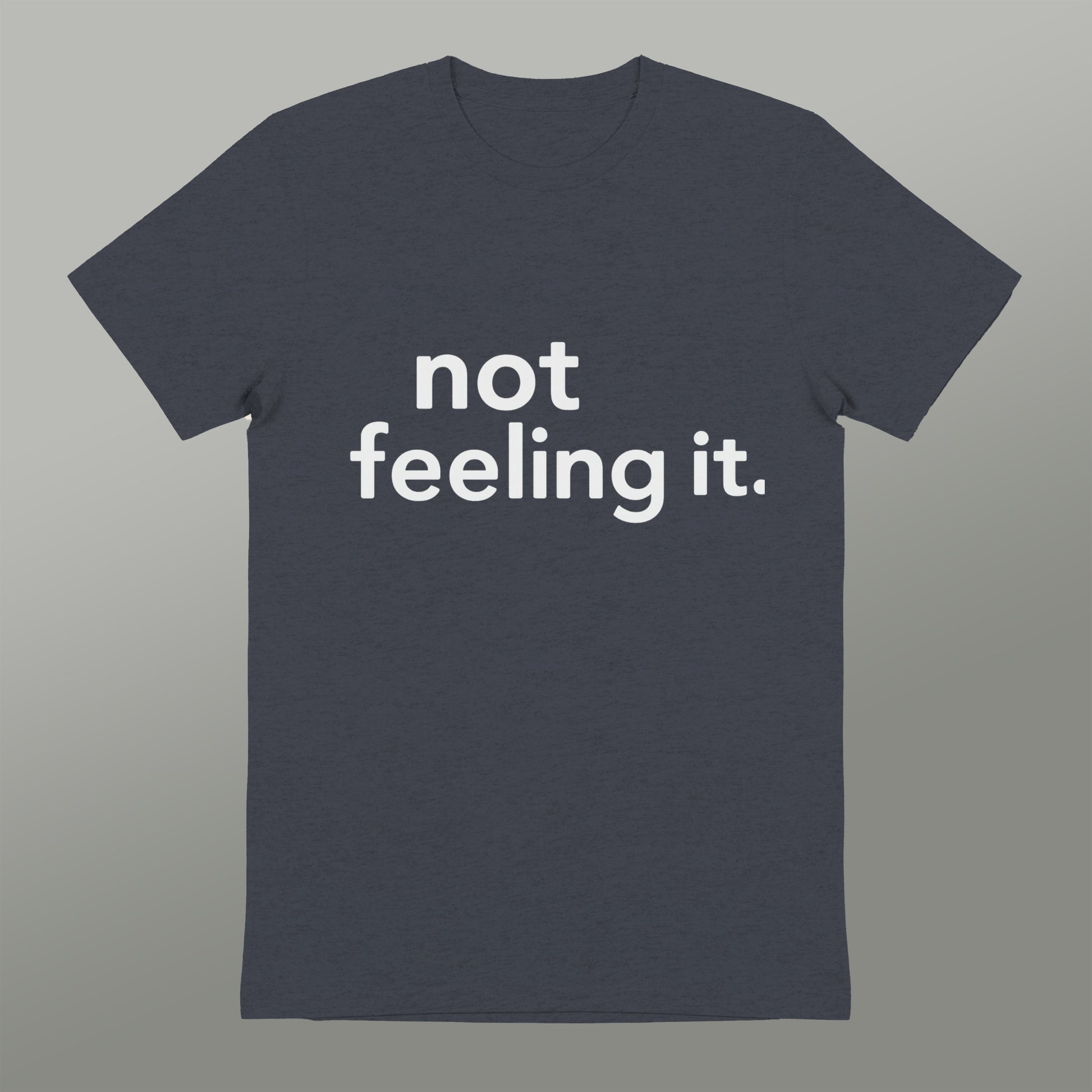 not feeling it graphic print t-shirt