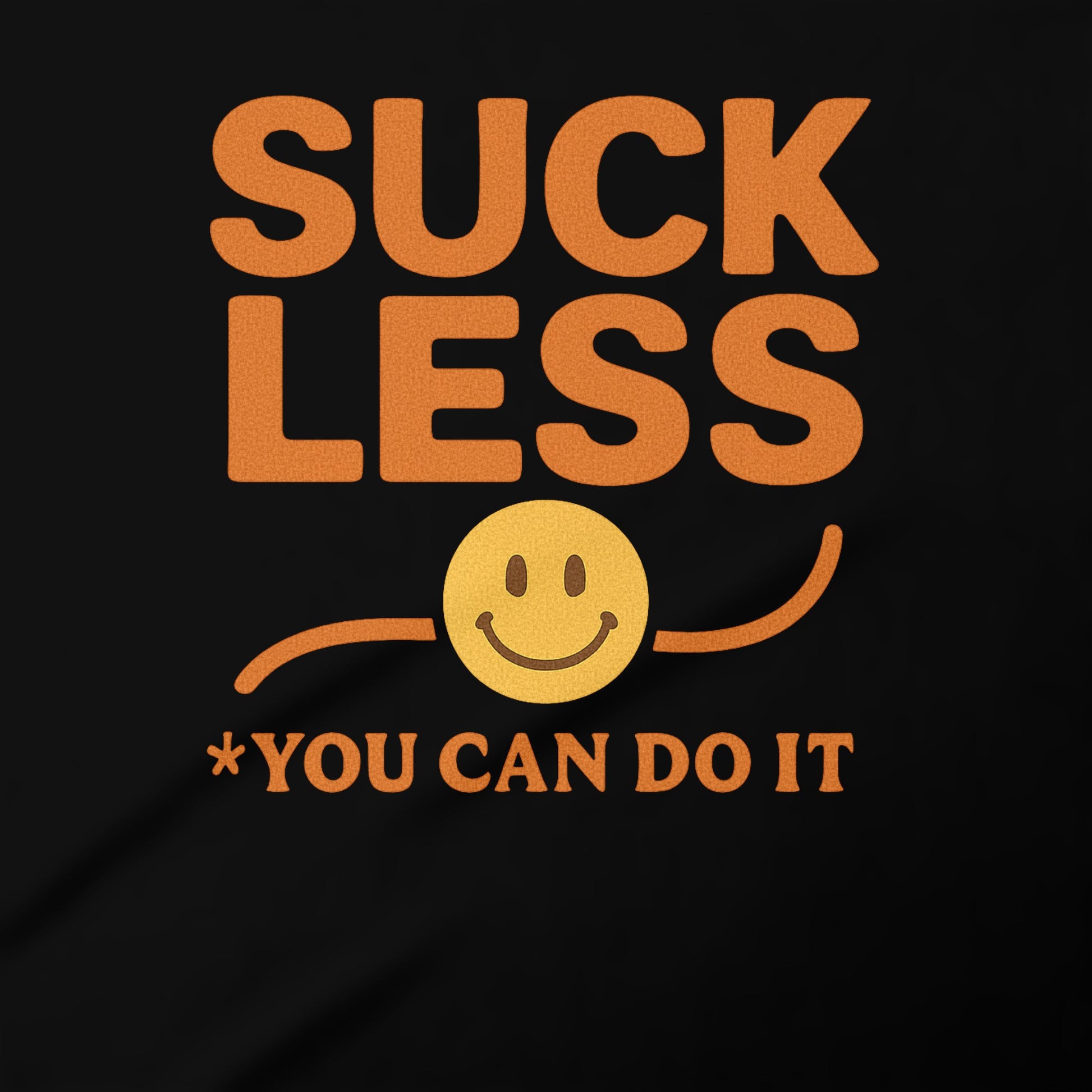 Motivational Suck Less You Can Do It Shirt