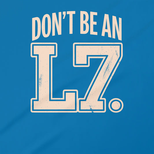 Don't Be An L7 Funny Quote Apparel Product
