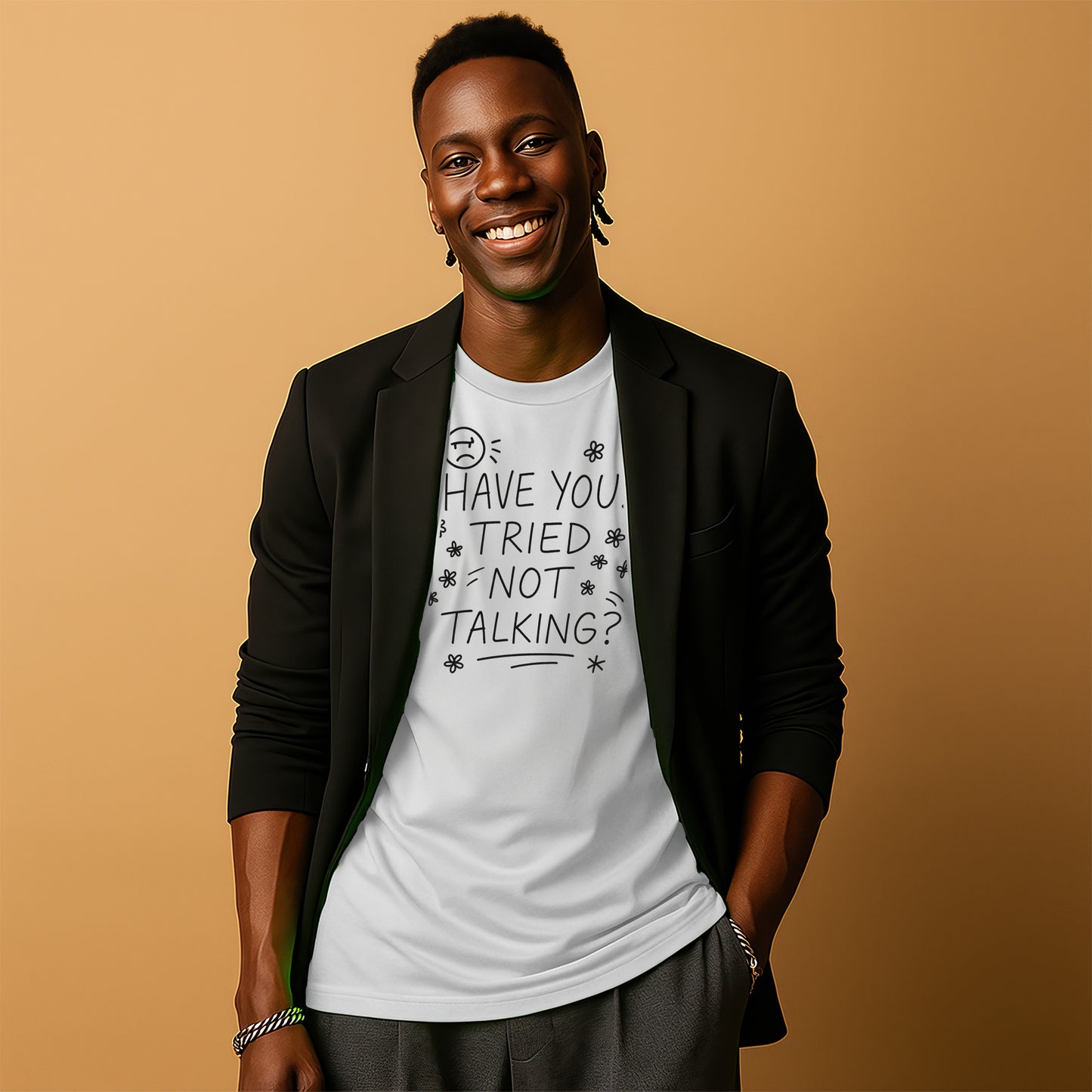 Have You Tried Not Talking Funny Graphic T-shirt