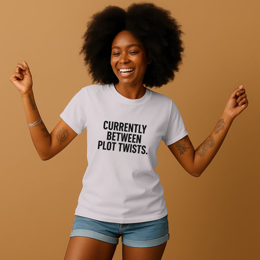 Currently Between Plot Twists t-shirt