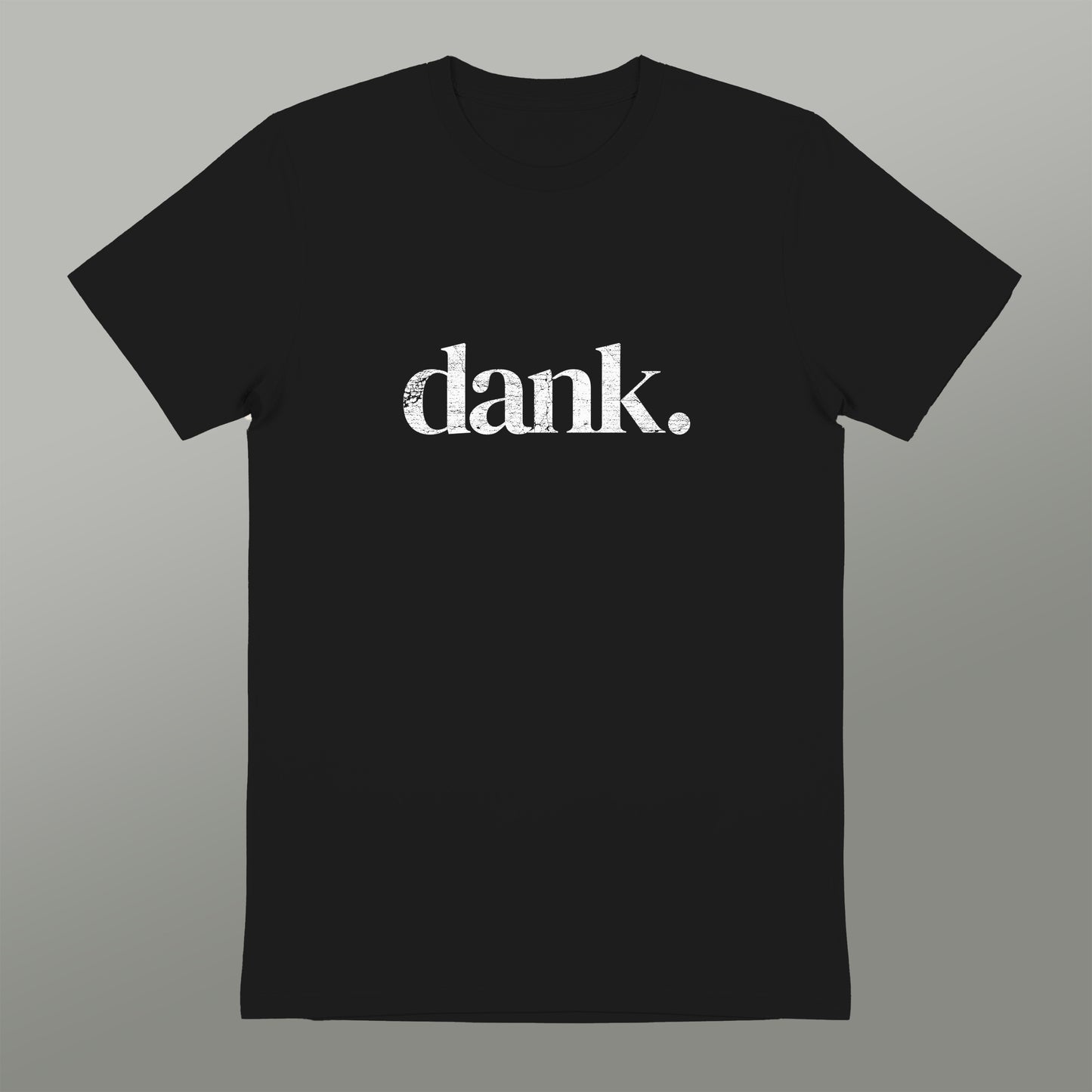 A black t-shirt with the word "dank" printed in white text.