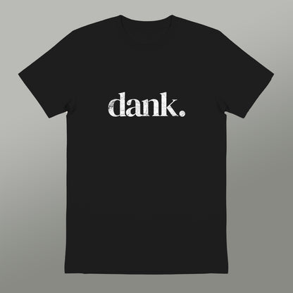 A black t-shirt with the word "dank" printed in white text.