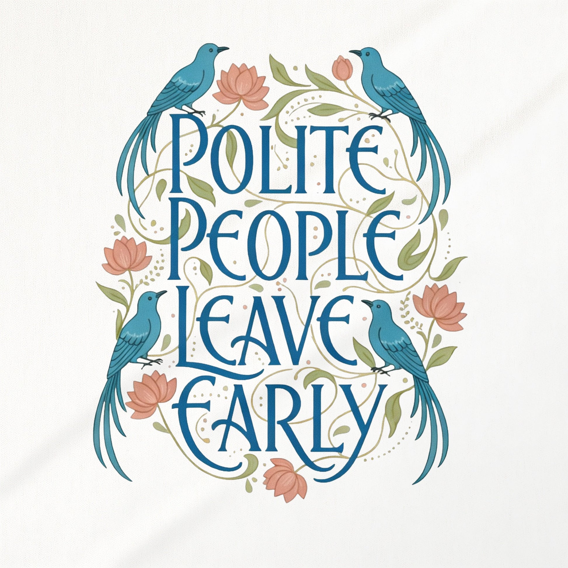 Polite People Leave Early Humorous Decor Product