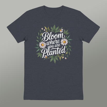 Bloom Where You Are Planted Graphic T-shirt