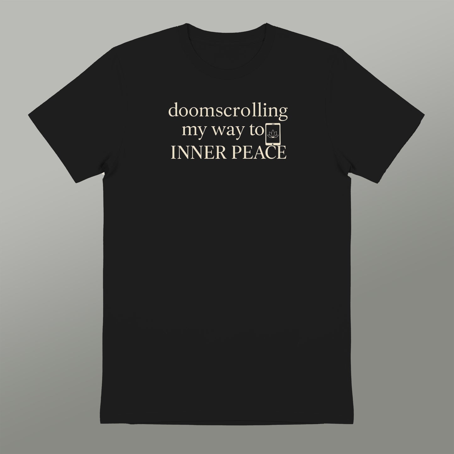 Doomscrolling My Way To Inner Peace T-shirt
