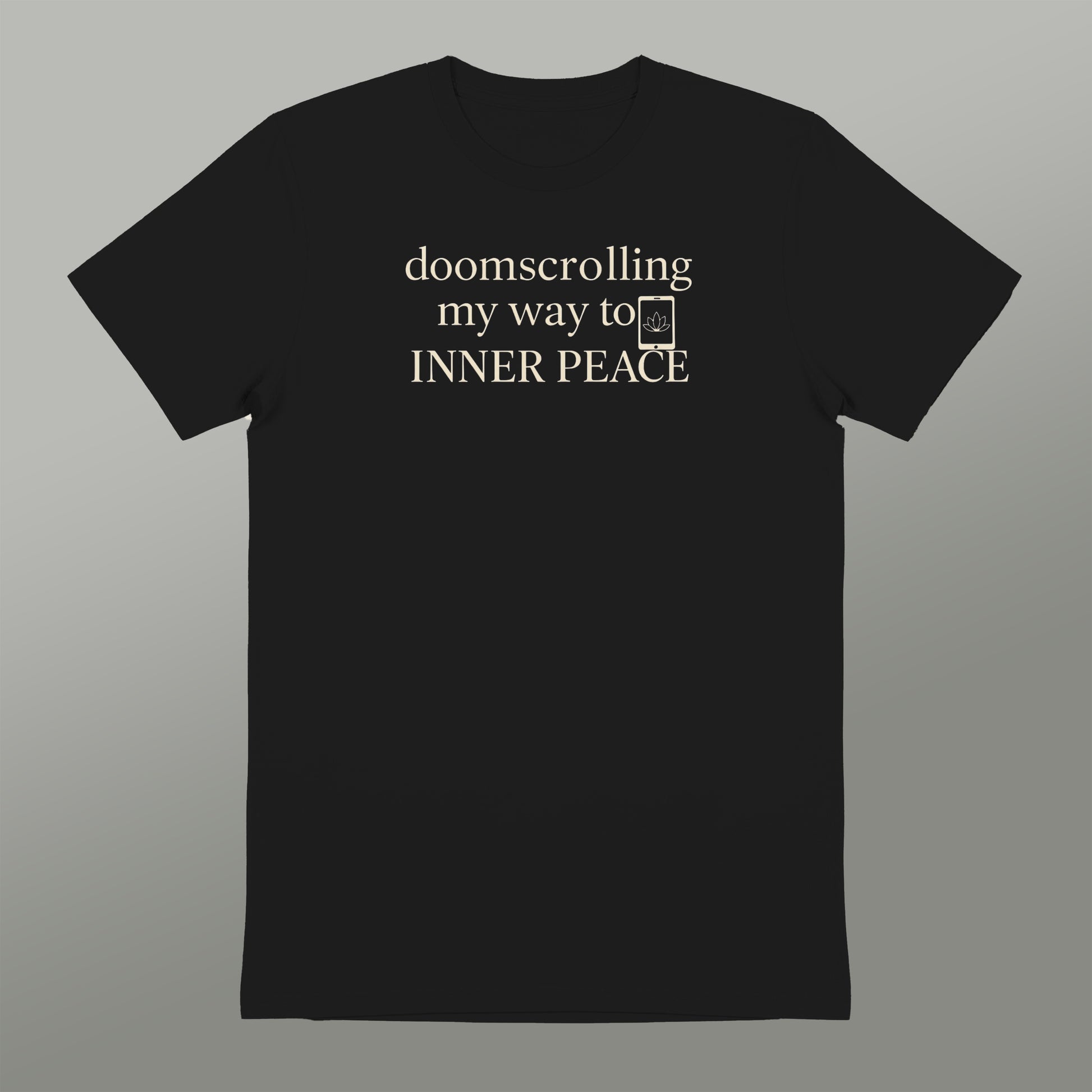 Doomscrolling My Way To Inner Peace T-shirt