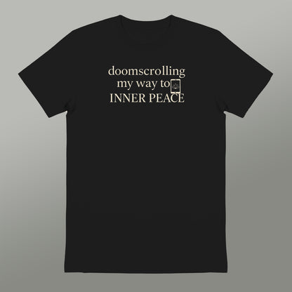 Doomscrolling My Way To Inner Peace T-shirt