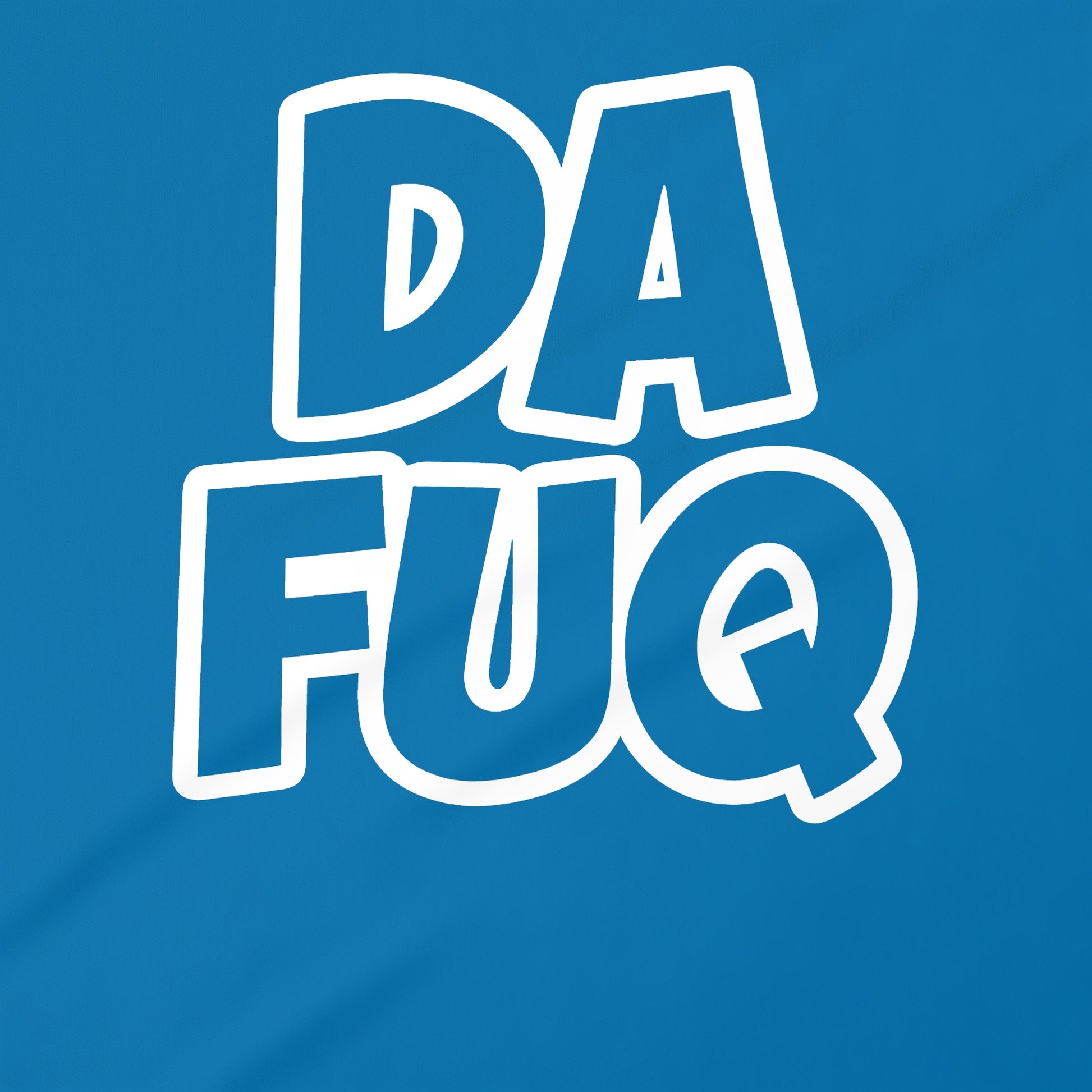 Funny Blue DA FUQ Graphic Design Apparel