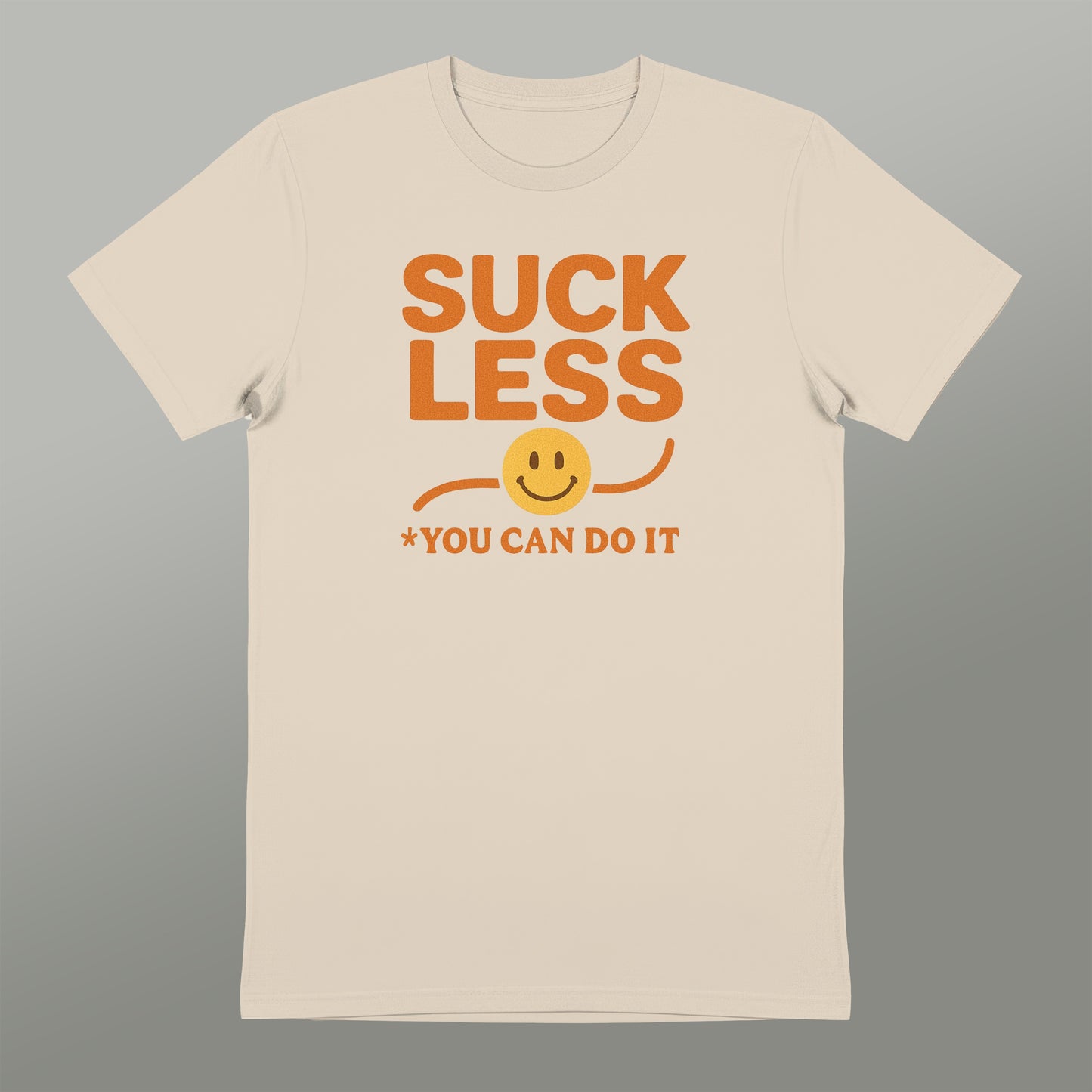 Motivational Suck Less You Can Do It Tee product