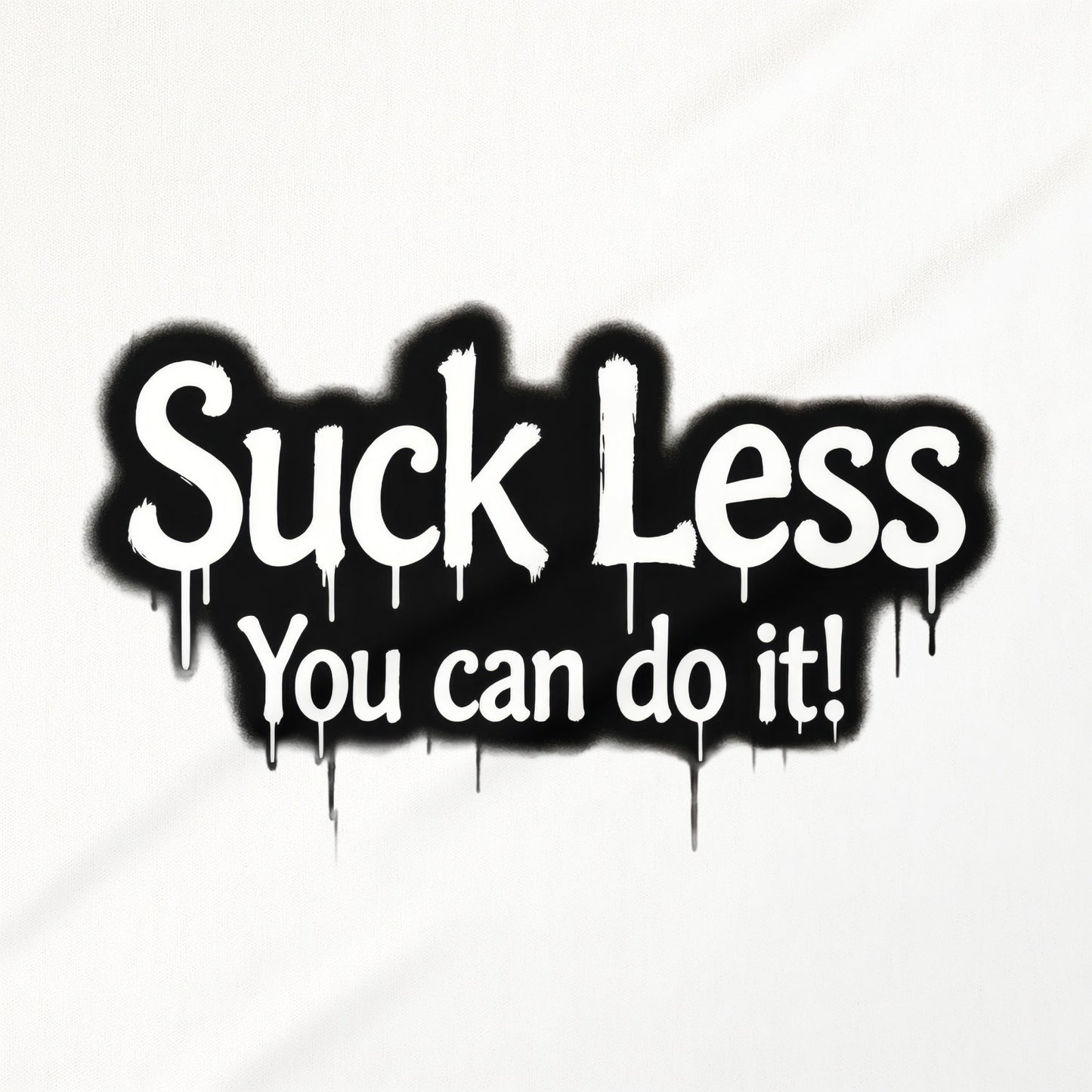 Suck Less You Can Do It! Motivational Wall Art