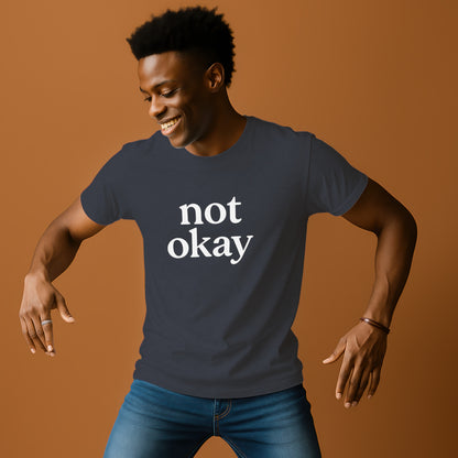 Not Okay Statement T-shirt