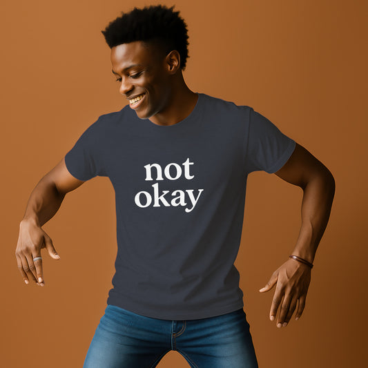 Not Okay Statement T-shirt