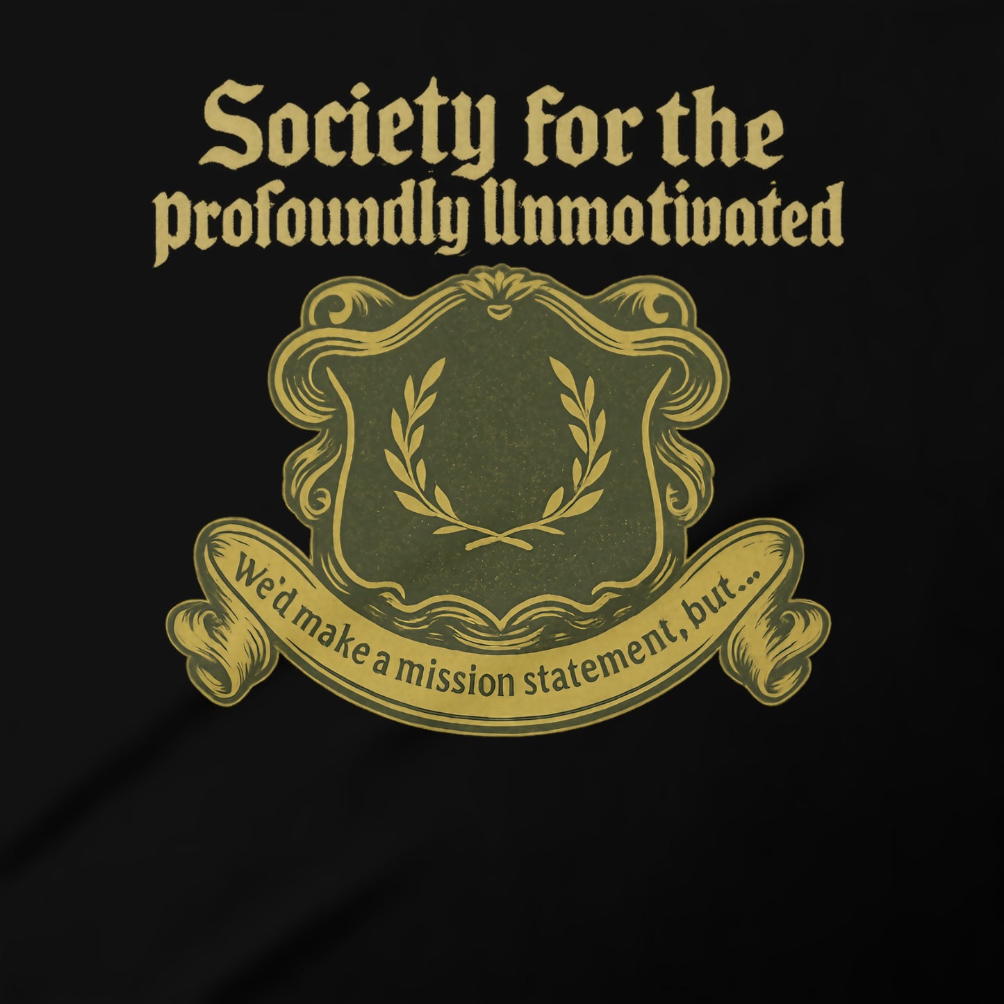 a banner with the text "Society for theprofoundly unmotivated" and a laurel wreath design.