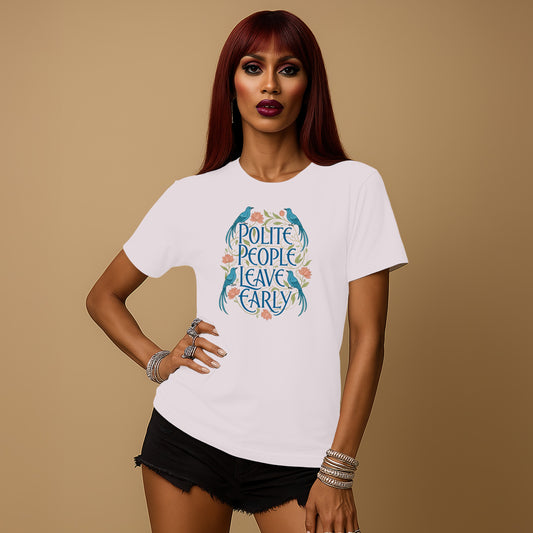 Polite People Leave Early Graphic T-Shirt