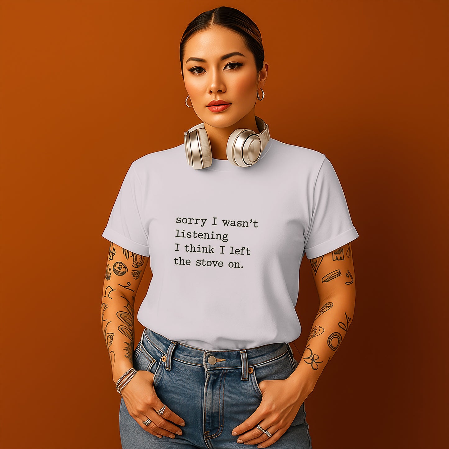 Sorry I Wasn't Listening Left the Stove On shirt