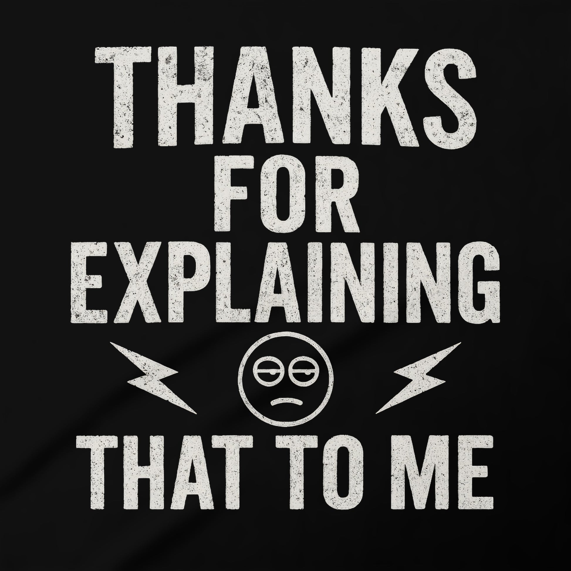 Thanks For Explaining That To Me sarcastic product