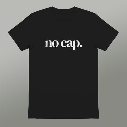 A black t-shirt with the text "no cap" printed on it in white.