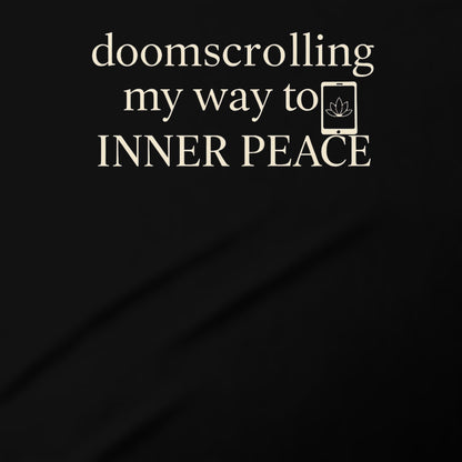 doomsrolling my way to inner peace statement shirt