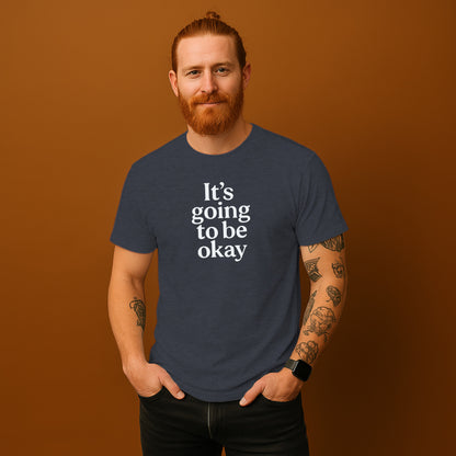 It's Going To Be Okay T-shirt motivational design