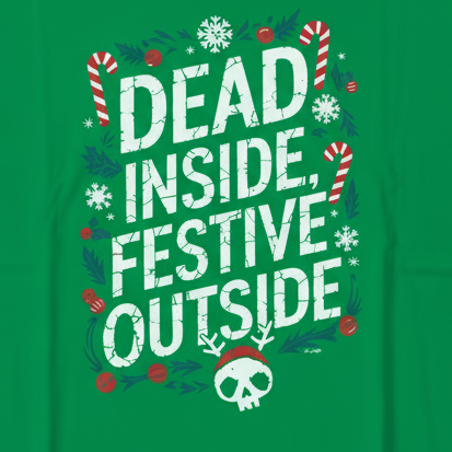 Dead Inside Festive Outside T-Shirt close-up in green with smaller design