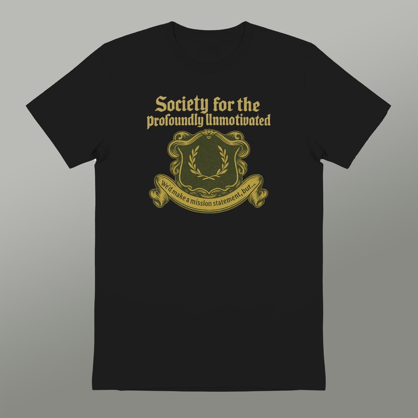 A black t-shirt with a graphic design featuring a crest and the text "Society for the Proactively Unmotivated" printed on it.
