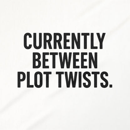 Currently Between Plot Twists Printed Product