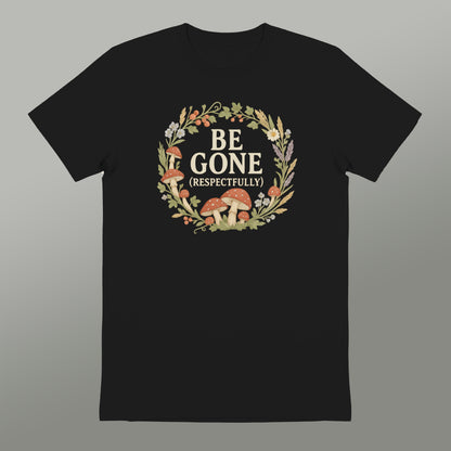 Be Gone Respectfully Gothic Fungi Shirt